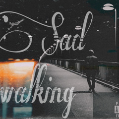Sad Walking
