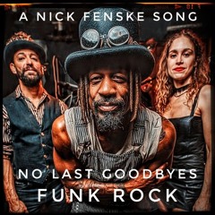 No Last Goodbyes - Funk Rock