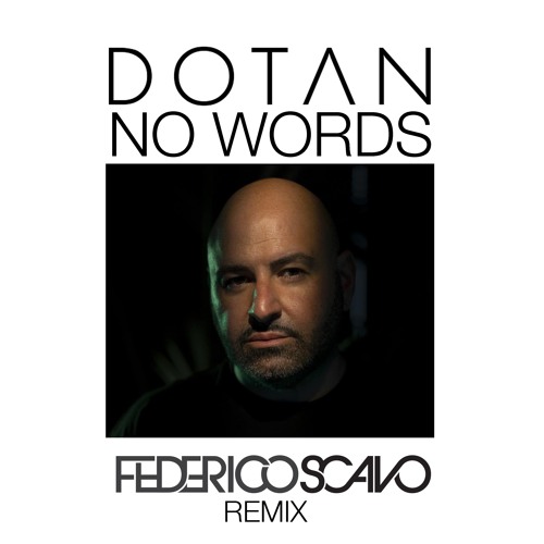 Dotan - No Words Federico Scavo Club Remix