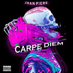 CARPE DIEM By JHAN PIERE
