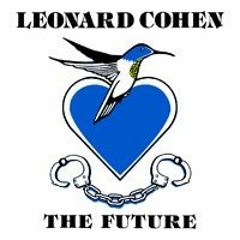 Leonard Cohen - The Future [432 Hz]