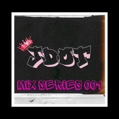JDOT Mix Series 001