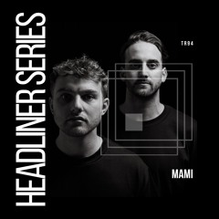 Headliner Series 94 : MAMI