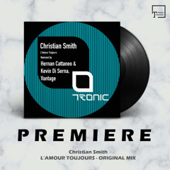 PREMIERE: Christian Smith - L’Amour Toujours (Original Mix) [TRONIC]
