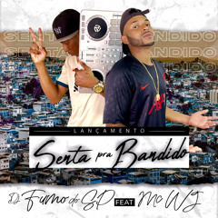 MC WJ - SENTA PRA BANDIDO (( DJ FUMO DO SÃO PEDRO ))