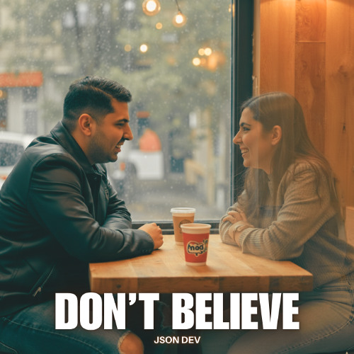 Don't believe - Json Dev