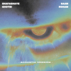 SHAFAGHAYE GHOTBI (Acoustic Version)