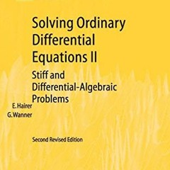 VIEW PDF EBOOK EPUB KINDLE Solving Ordinary Differential Equations II: Stiff and Differential-Algebr