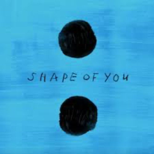 Shape of You - Ed Sheeran