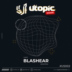Utopic Sessions #002 - BLASHEAR (ARG) 26/06/24