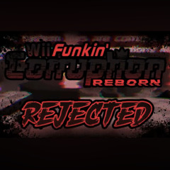 REJECTED- Wii Funkin' Corruption_ Reborn