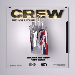 BRENT FAIYAZ - CREW [SHAMIER ANDERSON & HITTY REMIX]