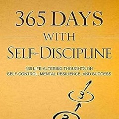 🥘>PDF [Book] 365 Days With Self-Discipline 365 Life-Altering Thoughts on Self-Contr 🥘