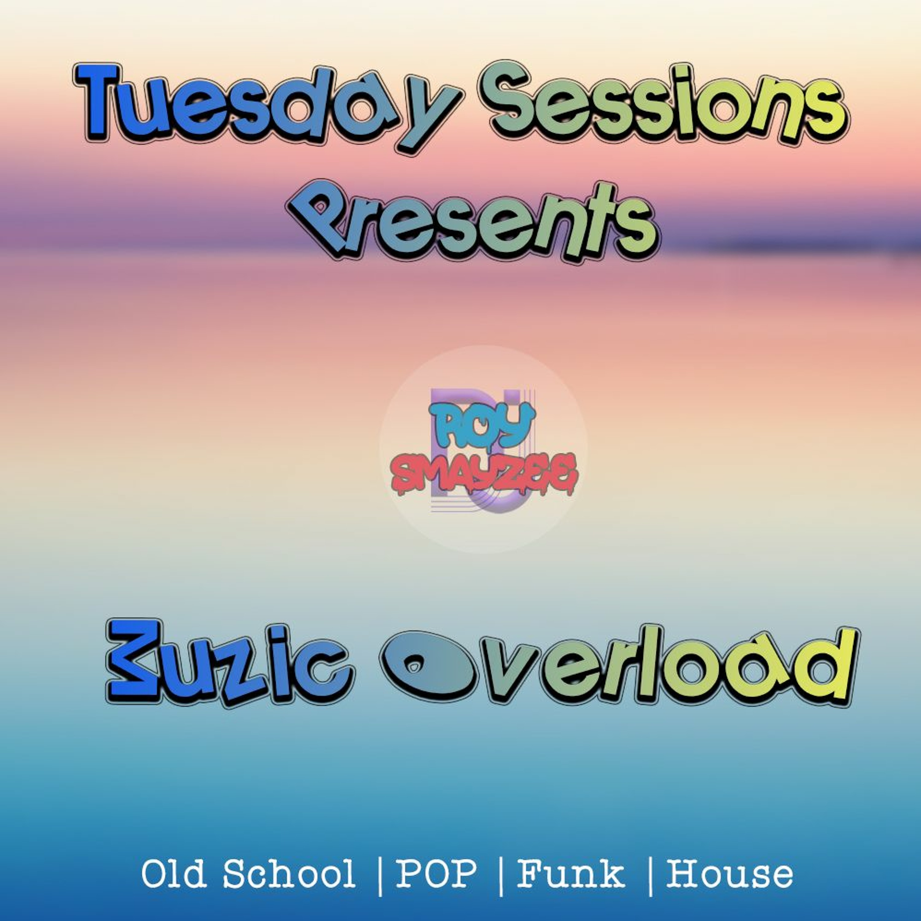 TUESDAY SESSIONS PRESENTS: MUZIC OVERLOAD- Feb 16, 2021
