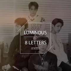 LUMINOUS - 8 letters (by Why don‘t we) Cover