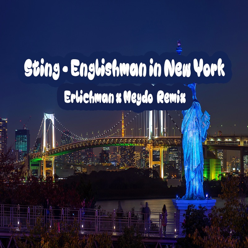 Sting – Englishman In New York (Erlichman x Meydo Remix) [PITCHED UP]