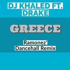 DJ Khaled Ft. Drake - GREECE (Ramonez Dancehall remix) FREE DOWNLOAD