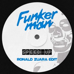 Funkerman - Speed Up (Ronald Zuara Edit) [FREE DOWNLOAD]
