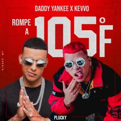 Daddy Yankee X KEVVO - Rompe A 105F (Plucky Mashup)