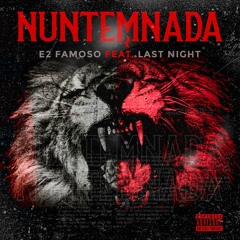 FamosO ft Last Night - Nuntemnada