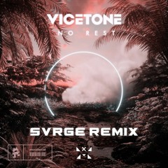 Vicetone No Rest SVRGE Remix