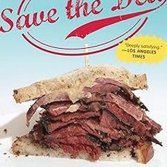 * ️Read Save the Deli: In Search of Perfect Pastrami, Crusty Rye, and the Heart of Jewish Delic