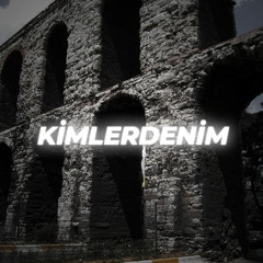 KİMLERDENİM