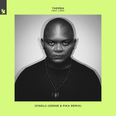THEMBA feat. Lizwi - Izindlu (Dense & Pika Remix)