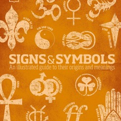 READ [PDF] Signs and Symbols: An Illustrated Guide to Their Origins an