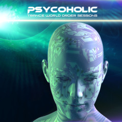 Psycoholic - Trance World Order 044 (May 2023)