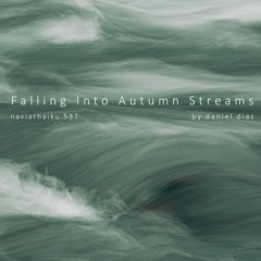 Falling Into Autumn Streams - naviarhaiku537