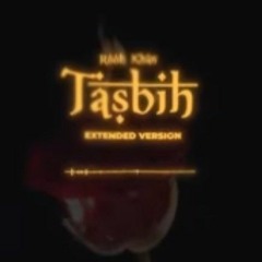 Tasbih (Extended Version) rooh khan 2024 new