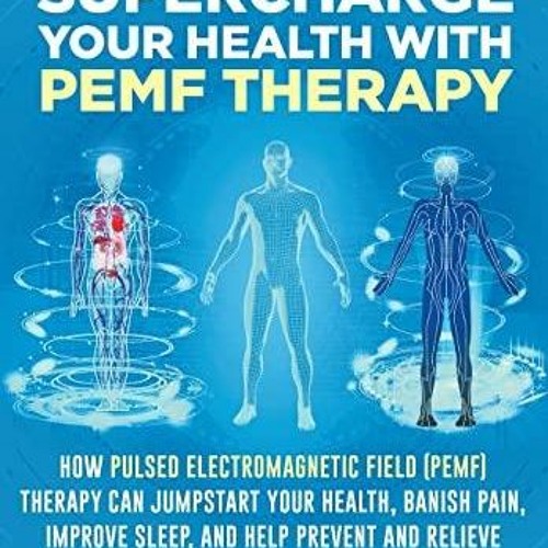 Stream episode [BOOK] DOWNLOAD Supercharge Your Health with PEMF