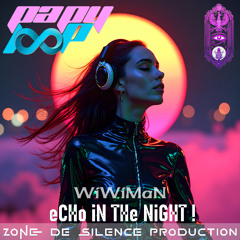 WiWiMaN - eCHo iN THe NiGHT !