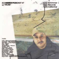 Schimmer Podcast #047 with Trunk