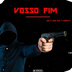 Vosso Fim (JSM, Didis Boy & D3rry)
