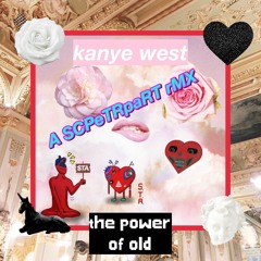 Kanye West - The Power Of The Old (I Miss You) (A SPCeTRpaRT RMX)