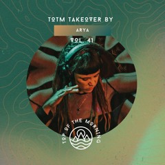 TOTM Takeover Sessions - ARYA - Vol. 41