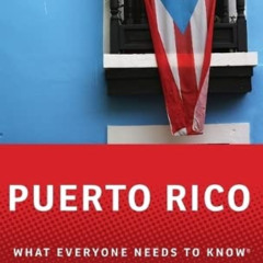 [ACCESS] EPUB 🖌️ Puerto Rico: What Everyone Needs to Know® by  Jorge Duany [EBOOK EP