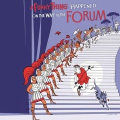 Gros plan : A Funny Thing Happened on the Way to the Forum / Le Forum en Folie