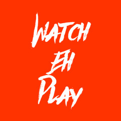 ‘Watch Eh Play’ 2021 Summer Dancehall Mixtape