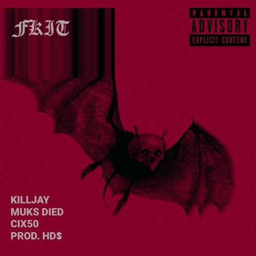 FKIT - KILLJAY x MUKS DIED x CIX50 [PROD. HD$]