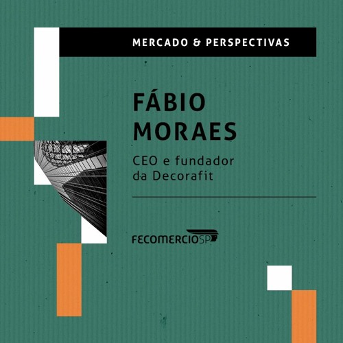 M&P recebe Fábio Moraes, CEO e fundador da Decorafit