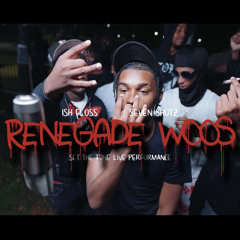 RENEGADE WOOS - Ish Floss & Seven Shotz