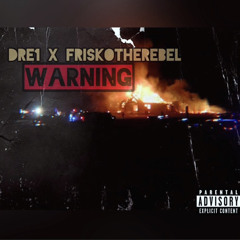 WARNING! - DRE 1 x FRI$KO (Prod. By K. Threat)