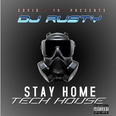 DJ RUSTY STAY HOME TECH MIX APRIL 2020
