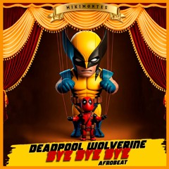 Mikimontes - Bye Bye Bye Deadpool Wolverine Afrobeat