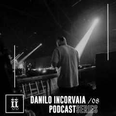 I|I Podcast Series 008 - DANILO INCORVAIA