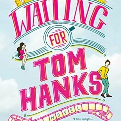 Get [KINDLE PDF EBOOK EPUB] Waiting for Tom Hanks by  Kerry Winfrey 💑