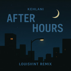 Kehlani - Afterhours (LouisVint Remix)